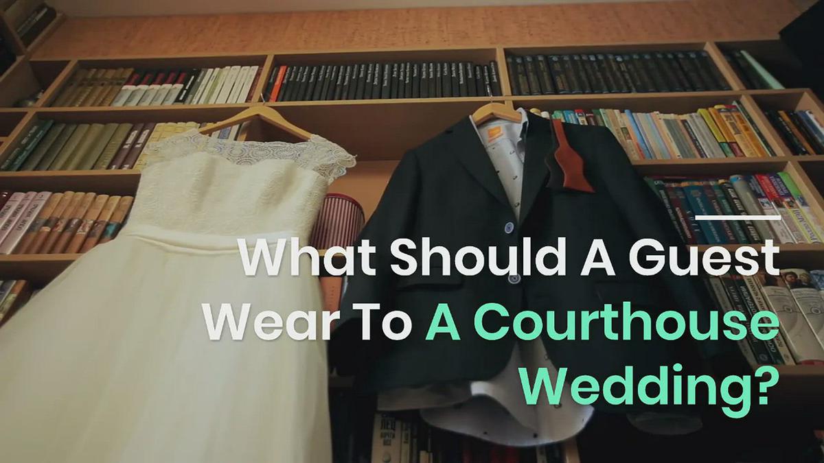 'Video thumbnail for What Should A Guest Wear To A Courthouse Wedding?'