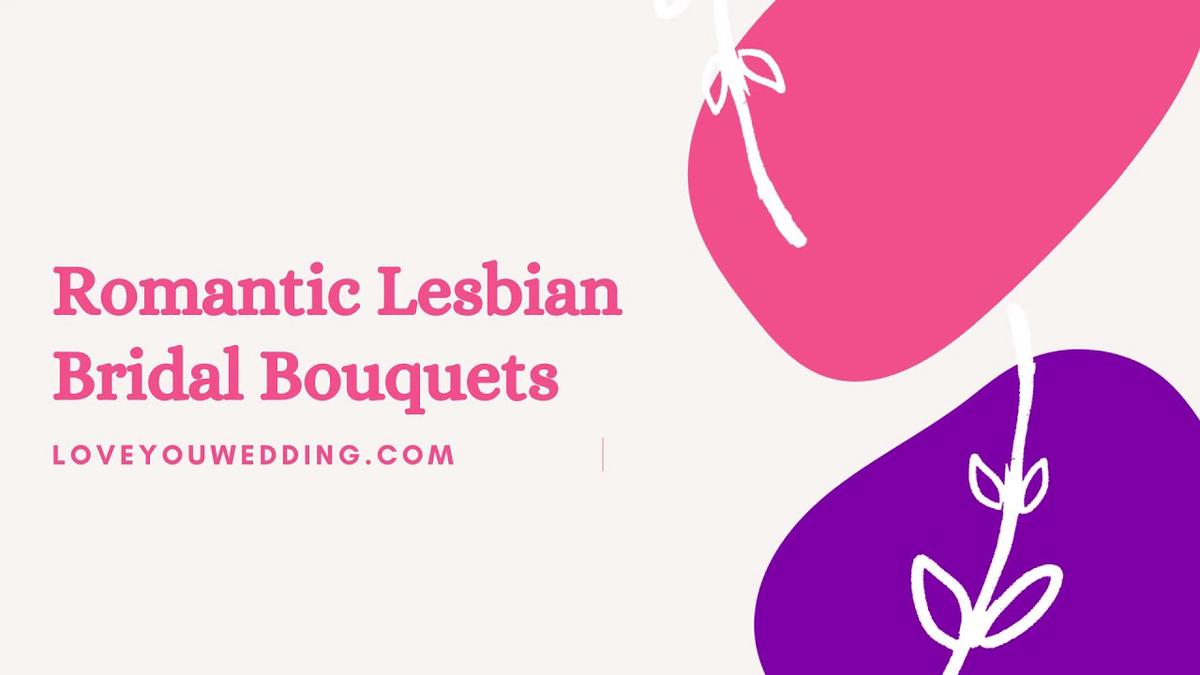 'Video thumbnail for Romantic Lesbian Bridal Bouquets'
