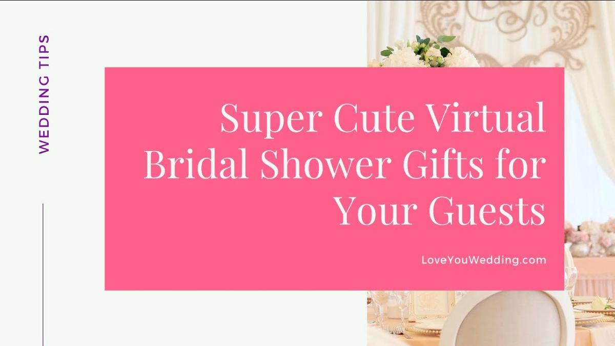 'Video thumbnail for Super Cute Virtual Bridal Shower Gifts for Your Guests'