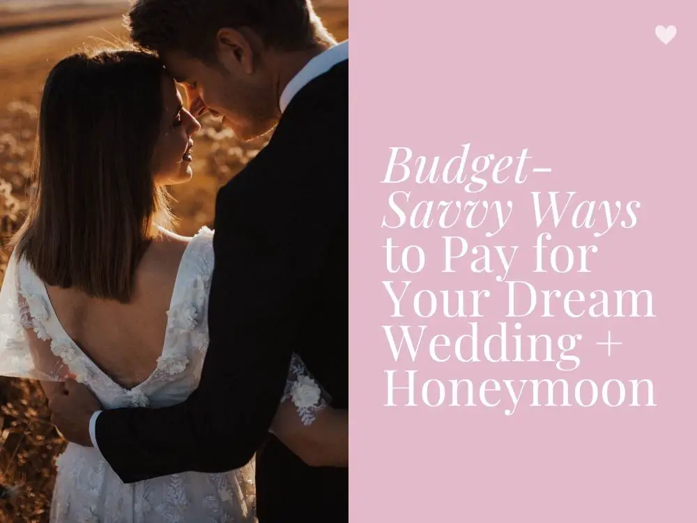 Budget Savvy Wedding Ideas How to Save for Wedding and Honeymoon 4