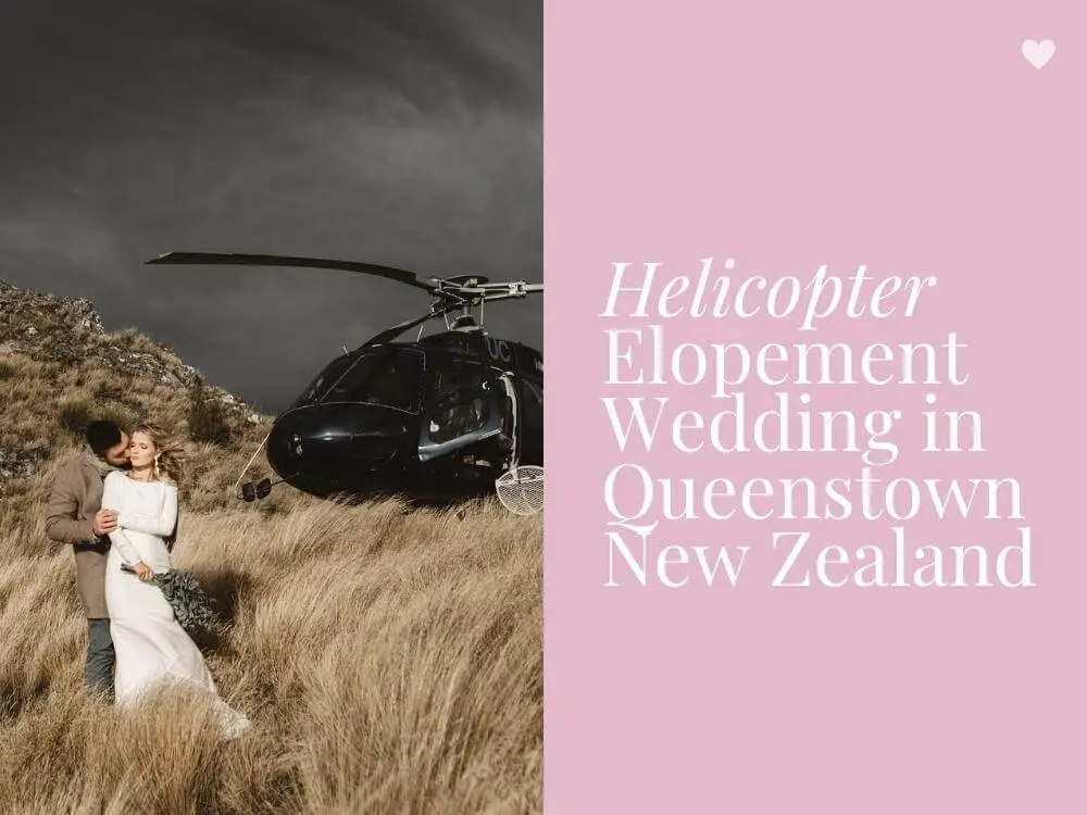 Helicopter Wedding Elopement Queenstown New Zealand Wedding