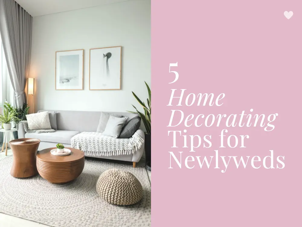 Home Decorating Tips for Newlyweds Couple’s First Home Ideas 3