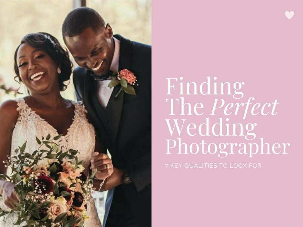 How to Find The Perfect Wedding Photographer 7 Key Qualities To Look For Kapturly Photography