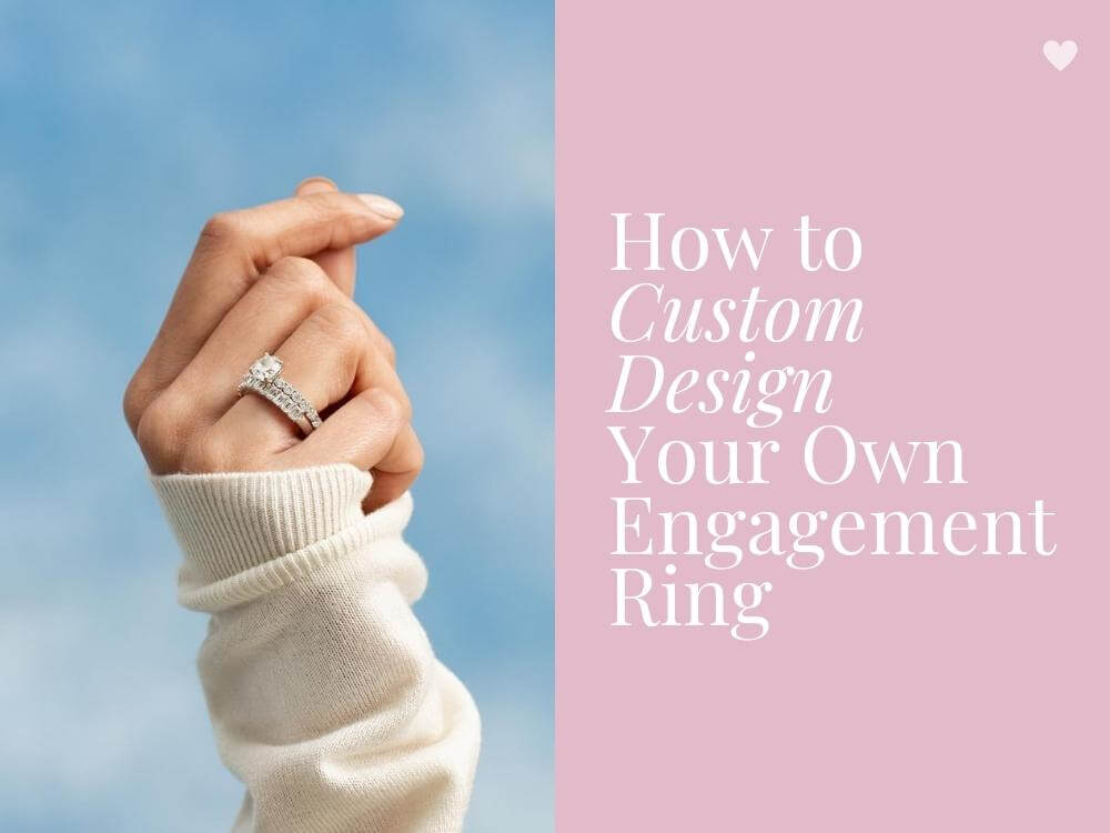 How to Personalise Your Own Engagement Ring 77Diamonds 2