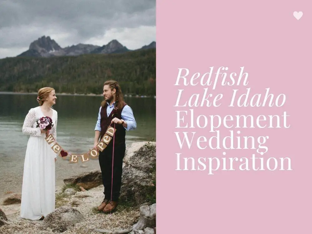 Redfish Lake Idaho Elopement Wedding Inspiration Christine Marie Photography Simply Eloped