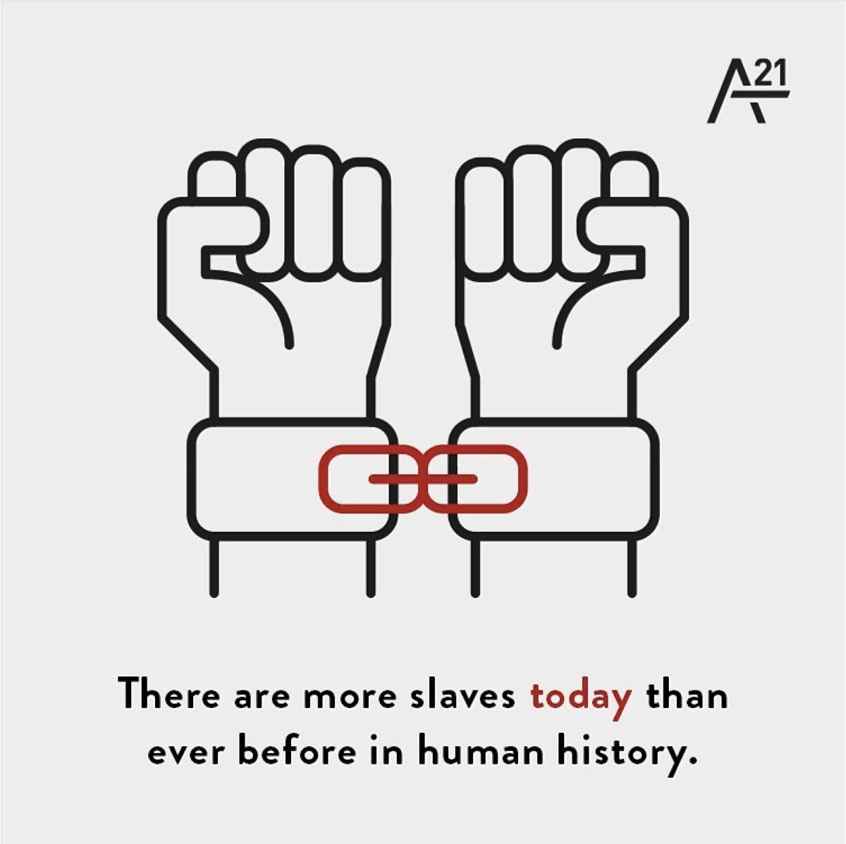 There are more slaves today than ever before in human history
