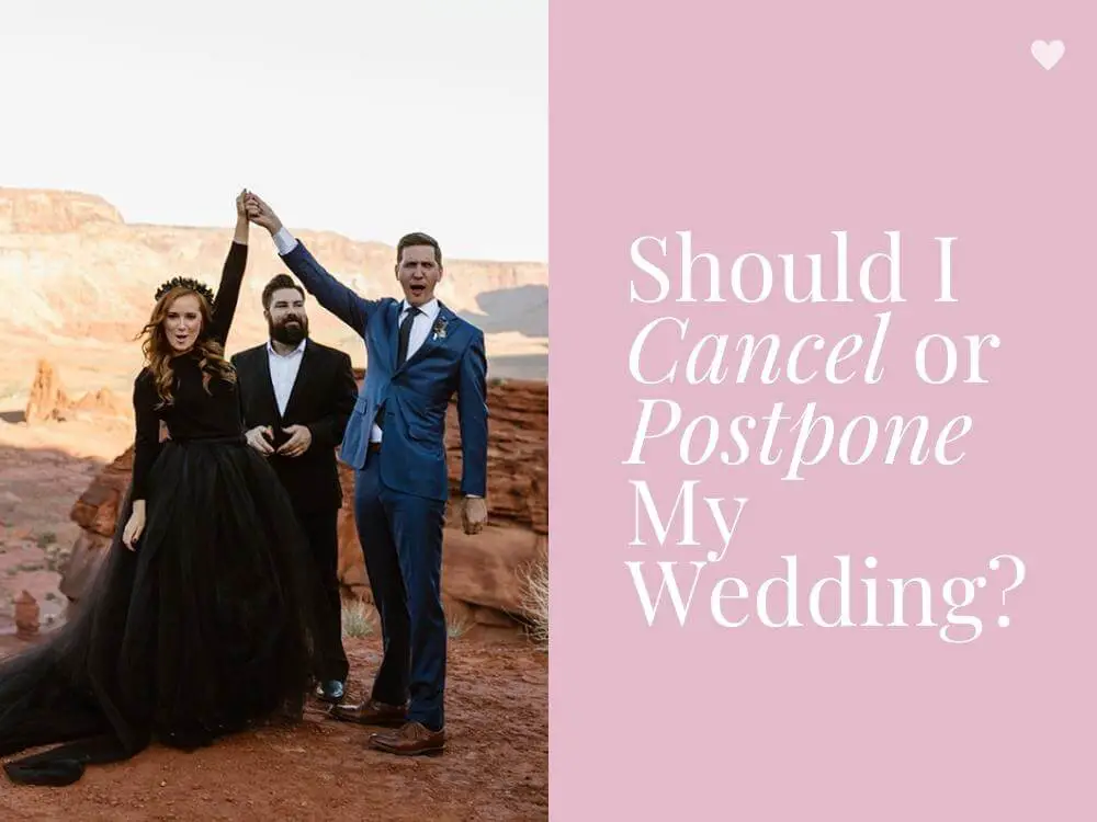 Should I Cancel or Postpone My Wedding Covid Wedding Planning