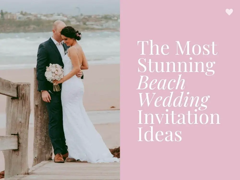 The Most Stunning Beach Wedding Invitation Ideas with Photos