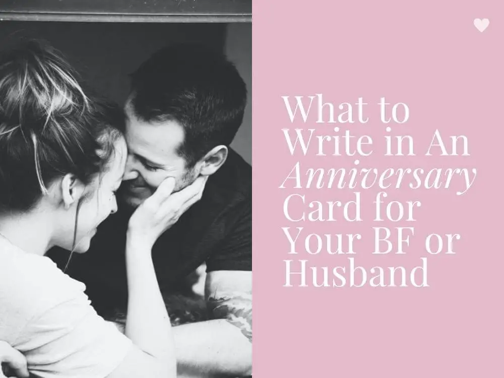 What to Write in An Anniversary Card for Your Boyfriend Husband Partner