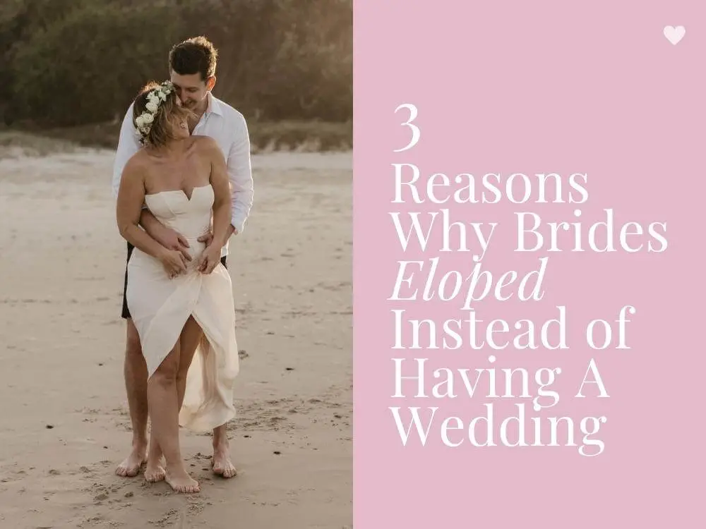 Why Elope Instead of Having A Wedding Is It Ok to Elope